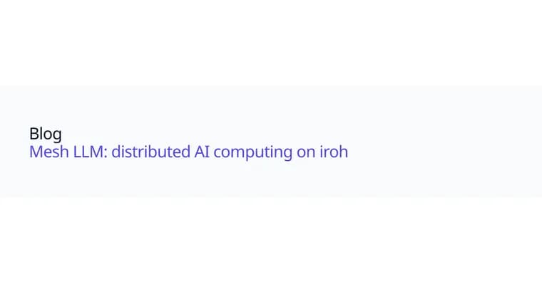 Mesh LLM: распределённые вычисления для ИИ поверх сети iroh