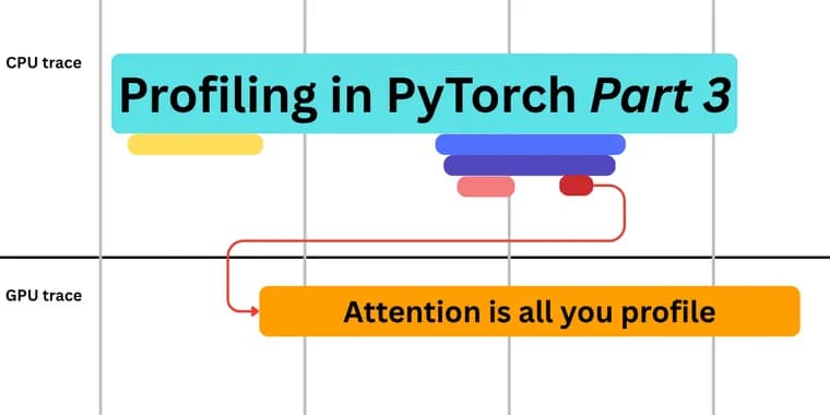 Профилирование в PyTorch, часть 3: внимание, это всё, что нужно профилировать